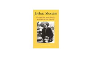 Navegando en solitario alrededor del mundo - Joshua Slocum navegación